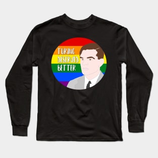 Alan Turing Deserved Better Long Sleeve T-Shirt